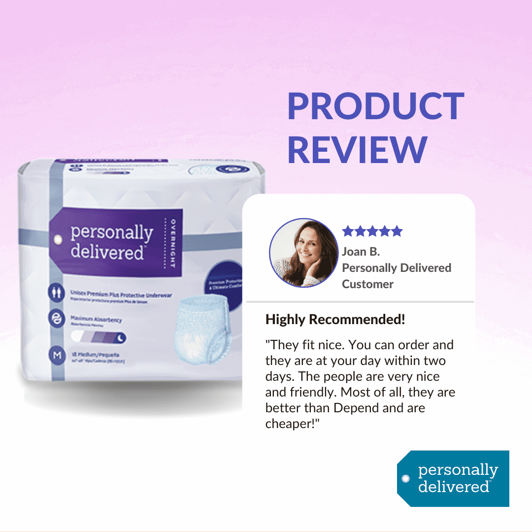 Personally Delivered Overnight Protective Underwear testimonial by Joan B.